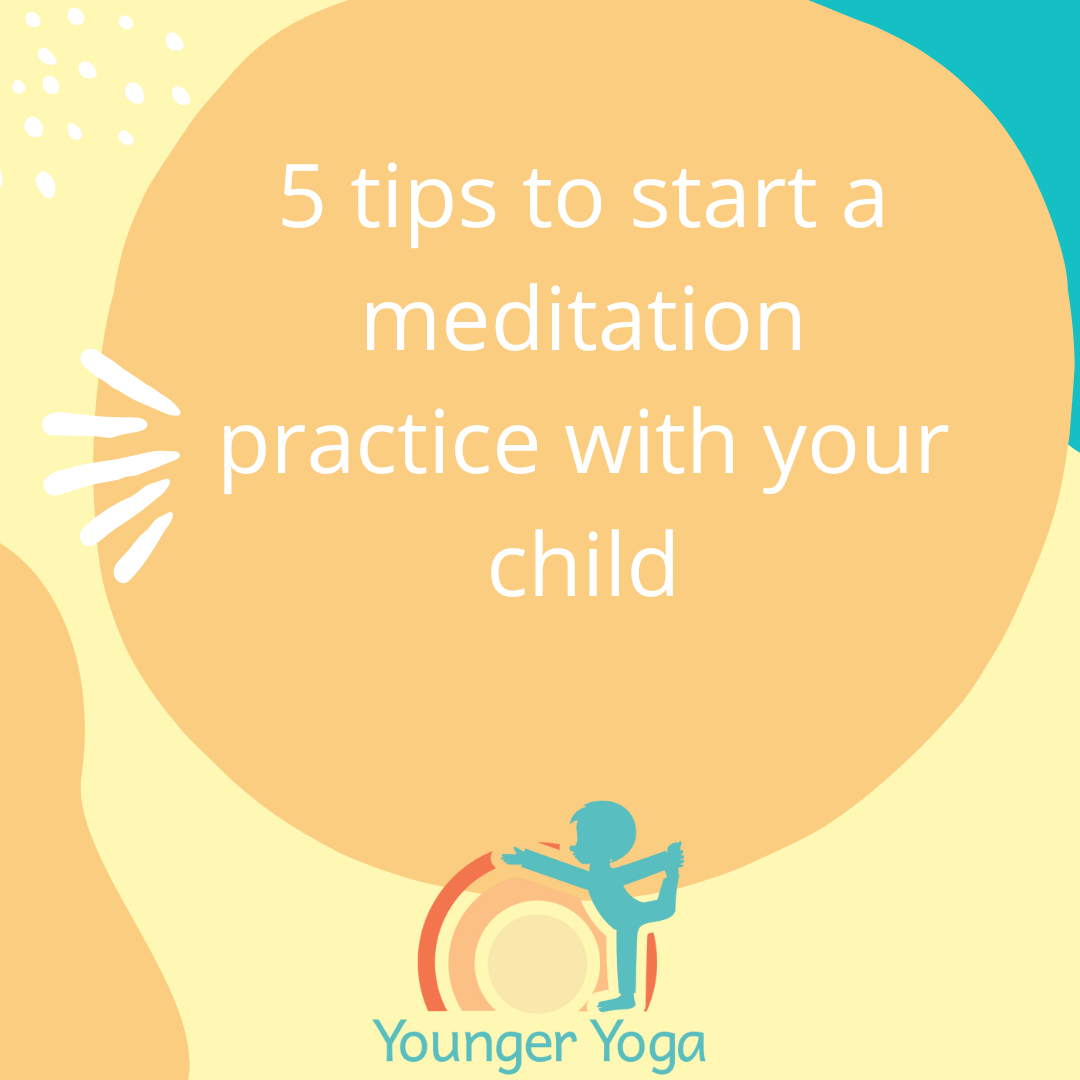 5 tips to start a meditation practice with your child